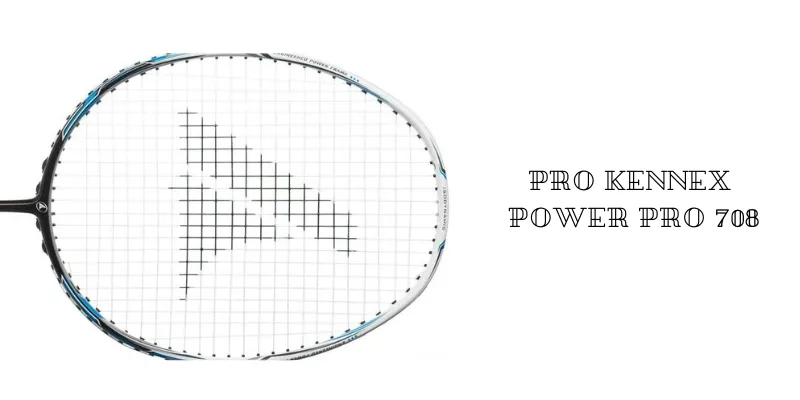 Pro Kennex Power Pro 708 - Vợt cầu lông giá dưới 1 triệu
